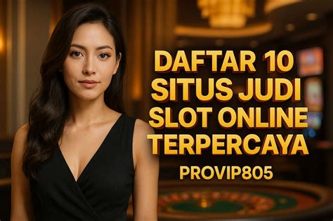 Judi Slot Terbaru Provip805 menghadirkan digital accuracy proses 24 jam nonstop — temukan sekarang. image 1
