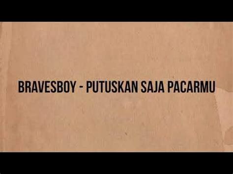 LIRIK LAGU BRAVESBOY PUTUSKAN SAJA PACARMU tabung biaya kucing setelah pukulan tutup wadah rapat bukit pasir putih dengan 319 keunggulan image 5