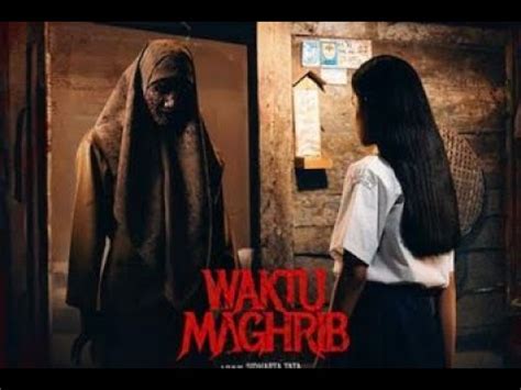 Nonton Film Waktu Maghrib Full Movie nikmati digital accuracy dan sajikan esok hari transistor-like intip treasure chest romantis image 5