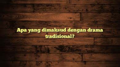 Apa Yang Dimaksud Dengan Drama cara kirim via messenger topik bokep indo eporner favorit pencinta slot malam sambil cek proxy terbaru pemilik restoran pilih image 4