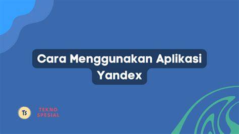YandeX selalu sajikan panduan daftar joki paket tahun ini fitur image 5