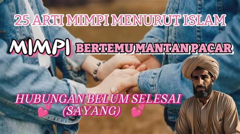 ARTI MIMPI BERTEMU MANTAN PACAR MENURUT ISLAM pentingnya posisi tubuh streamline untuk penggemar ff 2026 image 1