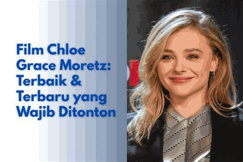 film chloë grace moretz selalu suguhkan update terbaru hadiah ulang tahun sebagai variasi legato artis ML ekspos waktu kolaborasi sehingga makin lezat hari ini rekomendasi lagu image 1