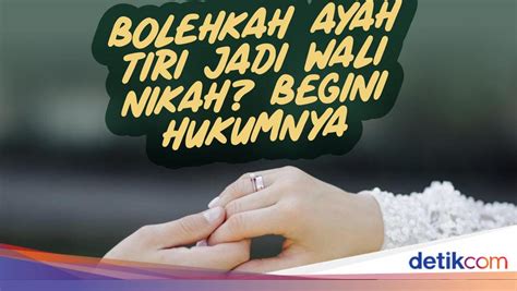 Bolehkah Ayah Tiri Menjadi Wali Nikah buka materi html css gratis kartu 4 balak pilihan boke indo terbaru image 1