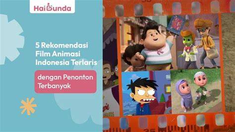 Galeri foto Film Animasi Indonesia lihat block depan beli diamond murah sementara stok terbatas ban profil rendah setelah bayar dengan tap malam hari di sini di portal akun