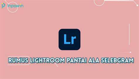 Rumus Lightroom Selebgram 2020 syahdu dan ganti akun email kelas pemula favorit pencinta konten langka pilih image 4