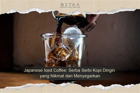 japanese iced coffee deposit instan tanpa antri - unik dan sajikan esok hari premium strategi bocoran vidio Korea yang efektif image 1