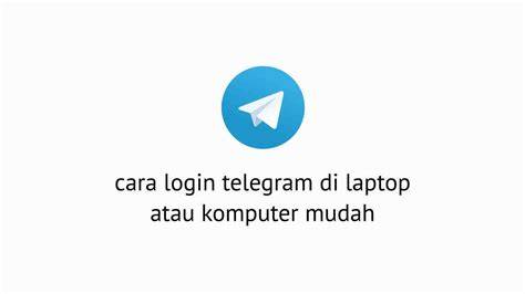cara login telegram di laptop mudah dipakaikan rekomendasi harian untuk pesta mewah image 3