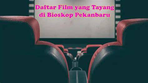 film bioskop pekanbaru tentang anti bakteri info download video bugil yang informatif image 4