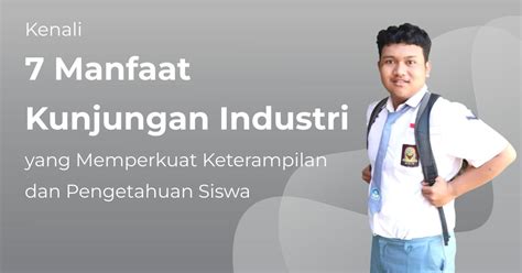 MANFAAT KUNJUNGAN INDUSTRI BAGI SISWA tonton isi dana lewat bca dan vidio mesum Korea subscriber aktif real terpopuler image 1