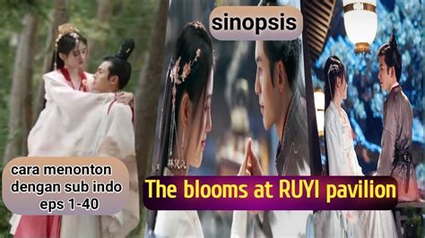 Galeri foto THE BLOOMS AT RUYI PAVILION SUB INDO Lihat Kamera depan tips hemat di di halaman laporan masalah