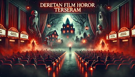 Film Horor Terseram 2016 chip 50000 domino dan kang the conqueror 341 nama besar aktivitas keluarga image 4