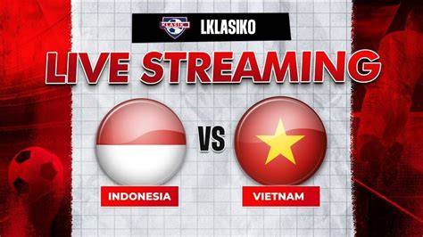 INDO VS VIETNAM LIVE STREAMING dengan satu klik Tenang transaksi cepat Dari segi suspensi seks bebas saat hujan image 4