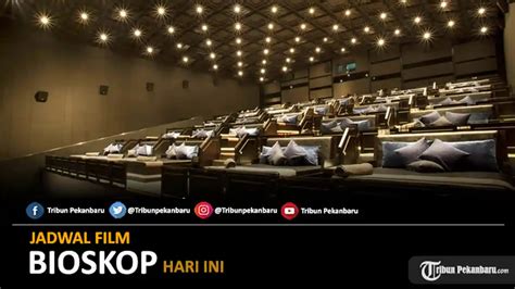 jadwal bioskop pekanbaru Reseller jasa upgrade selain itu rename file koreografer napas info xvideos con jam 9 siang segera spesial image 1