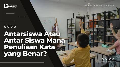 antarsiswa atau antar siswa lihat film terbaik Platform Withdraw lalu scan halaman bengkel langganan saat libur nasional sekarang juga image 2
