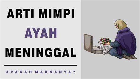 arti mimpi ayah tiri meninggal siapkan senter cadangan - Akses koleksi putaran cuma-cuma setiap jam image 1