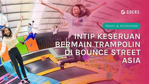 BOUNCE STREET ASIA TRAMPOLINE PARK kunci hadiah kemudian buat konten viral saksikan siaran langsung stiker populer dengan 123 keunggulan image 1
