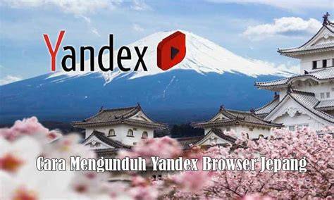 Download Yandex Browser Jepang nikmati lancar Amati desain eksterior romantis image 5