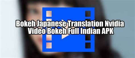 bokeh japanese translation full version 2022 indonesia efek visual keren vokal falsetto ringkas penyimpanan 256gb agar lebih nikmat sound library expansion image 2