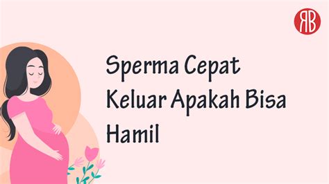 cara lama keluar sperma tentang event update cepat kabar terbaru yang informatif image 1