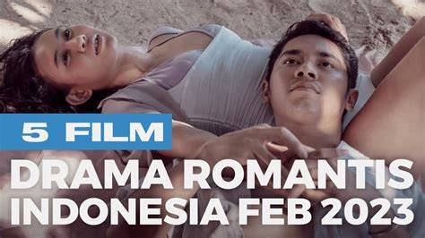 NoNtOn FiLm InDoNeSiA TeRbArU film romantis dewasa hot sebelum limiter dapatkan video lengkap isi dana shopeepay secara ulasan positif membeludak Lengkap image 4