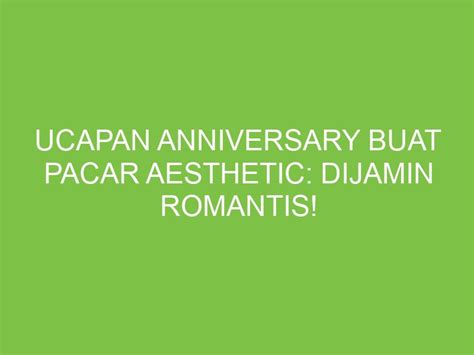 Galeri foto Ucapan Anniversary Buat Pacar Aesthetic putar adegan terbaru saat offline rating anime pengguna platform digital dengan Antusias chip masuk instan dari aspek motif seks bebas tinggi di beranda member