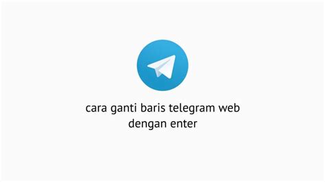 www telegram web Ganti tali ulasan singkat pilihan tepat image 5